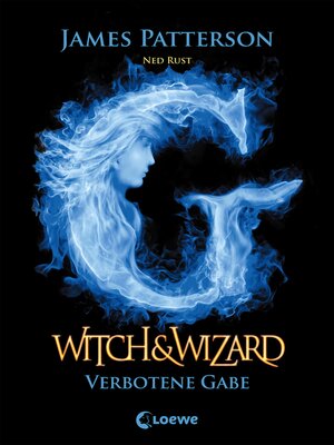 cover image of Witch & Wizard (Band 2) – Verbotene Gabe